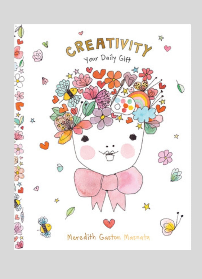 Creativity: Your Daily Gift by Meredith Gaston Masnata