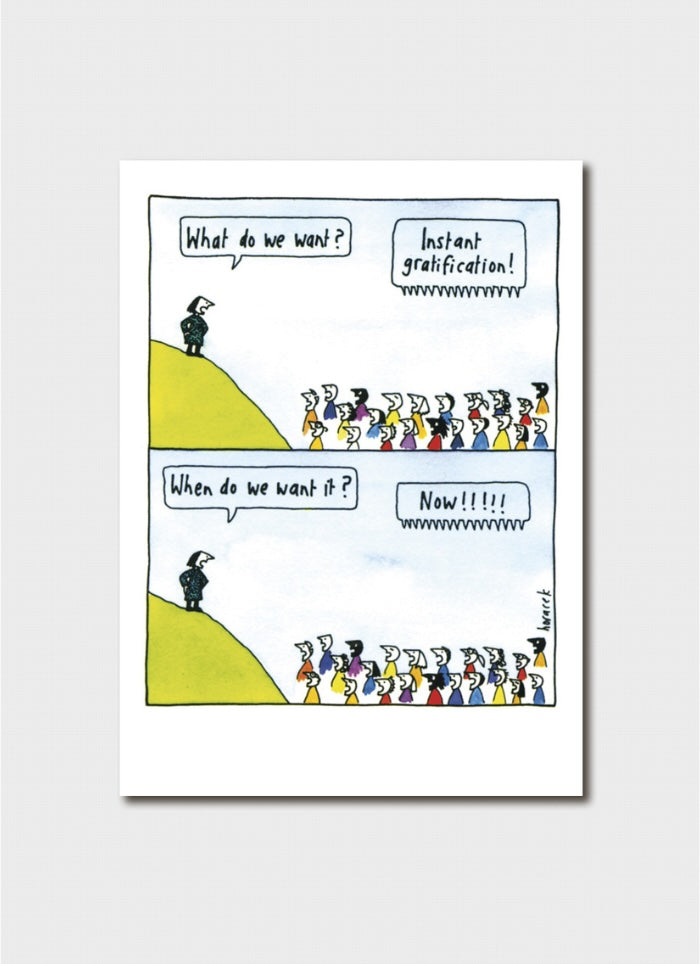 Judy Horacek cartoon card - Instant Gratifcation