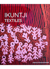 IKUNTJI TEXTILES Edited by Chrischona Schmidt (PB)