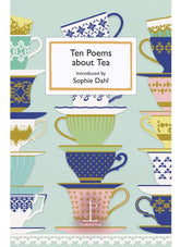 Ten Poems About Tea, Introduced by Sophie Dahl