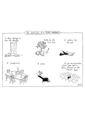 Leunig cartoon card - The Good Uses of a Tired Husband