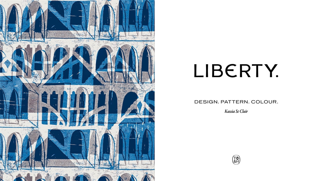 LIBERTY: Design. Pattern. Colour (HB) by Kassia St Clair