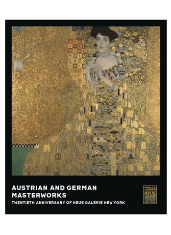 AUSTRIAN AND GERMAN MASTERWORKS: Twentieth Anniversary of Neue Galerie New York by Renee Price (HB)