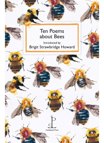 Ten Poems About Bees, Introduced by Brigit Strawbridge Howard