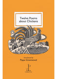 Twelve Poem s about Chickens introduced by Pippa Greenwood.