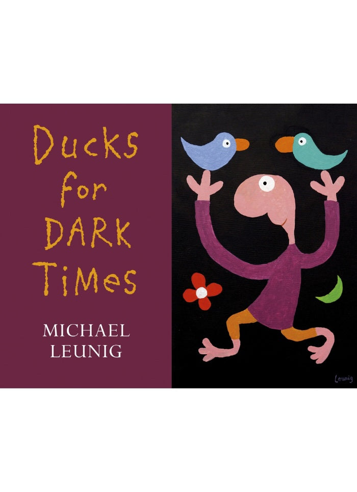 Book cover of 'Ducks for Dark Times' by Michael Leunig with a stylized illustration of a person and birds.
