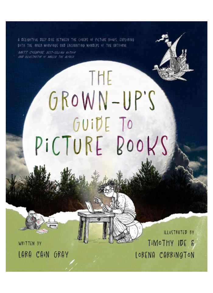 The Grown-up's guide to picture books by Lara Cain Gray.