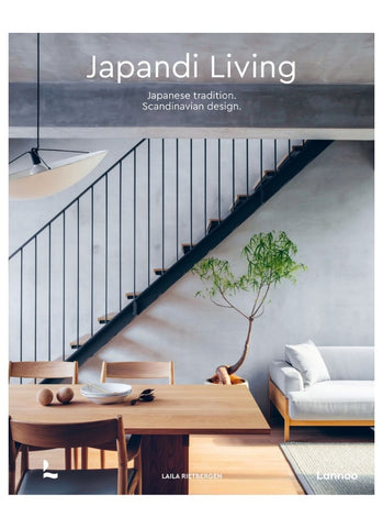 JAPANDI LIVING: Japanese Tradition. Scandinavian Design (HB) by Laila Rietbergen