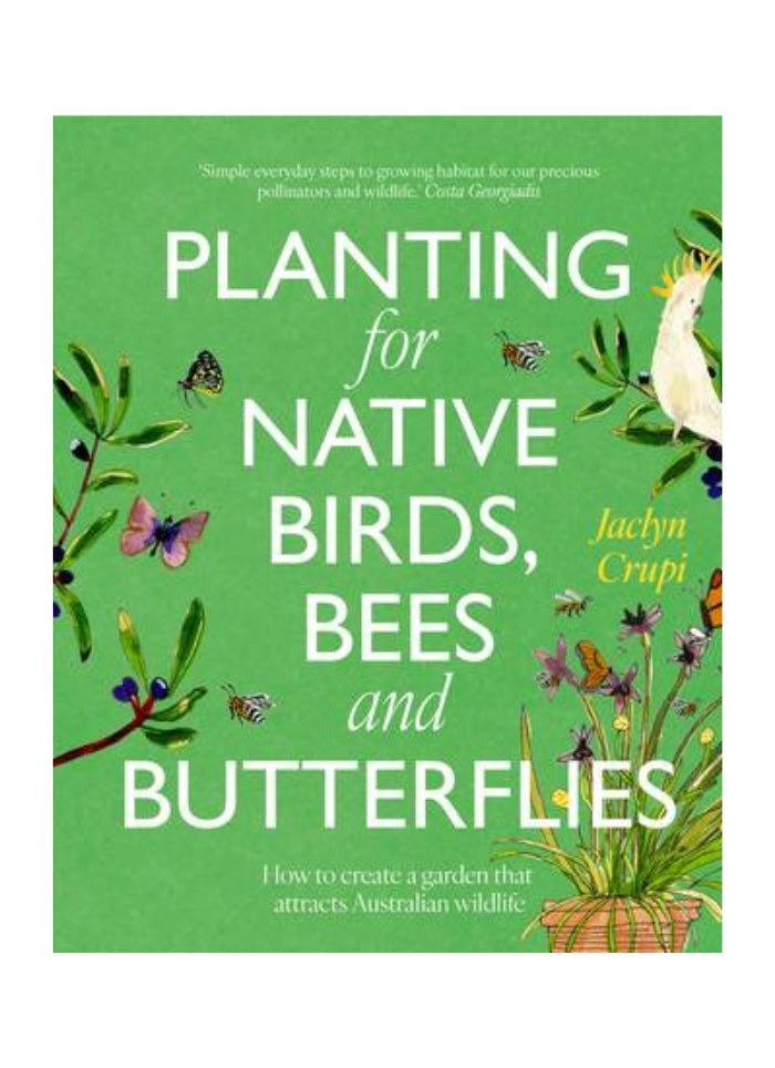 Book cover of 'Planting for Native Birds, Bees and Butterflies' with green background and illustrations of plants and animals.