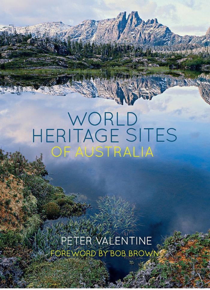 WORLD HERITAGE SITES OF AUSTRALIA by Peter Valentine (HB)