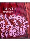 IKUNTJI TEXTILES Edited by Chrischona Schmidt (PB)