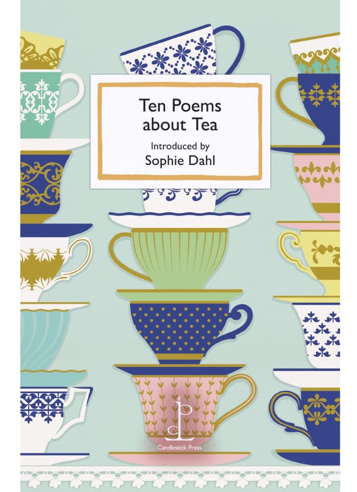 Ten Poems About Tea, Introduced by Sophie Dahl