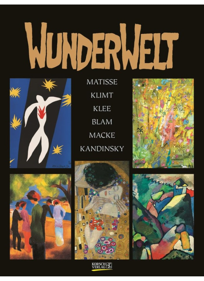 Book cover of 'Wunderwelt' featuring works by Matisse, Klimt, Klee, Blam, Macke, and Kandinsky.