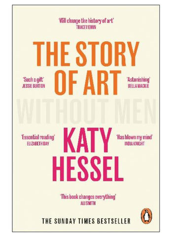 THE STORY OF ART WITHOUT MEN By Katy Hessel