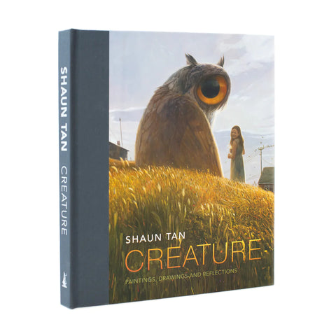 CREATURE: PAINTINGS, DRAWINGS, REFLECTIONS by Shaun Tan (HB)