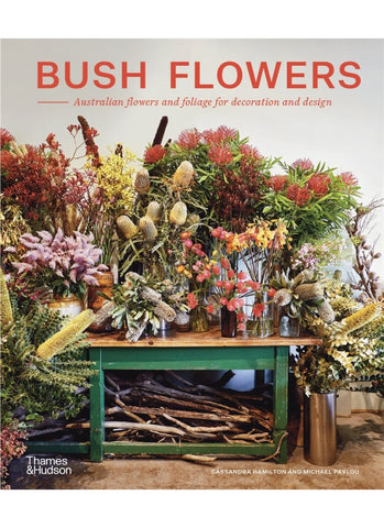 BUSH FLOWERS by Cassandra Hamilton, Michael Pavlou (HB)