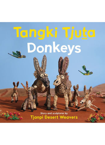 TANGKI TJUTA - DONKEYS By Tjanpi Desert Weavers (HB)