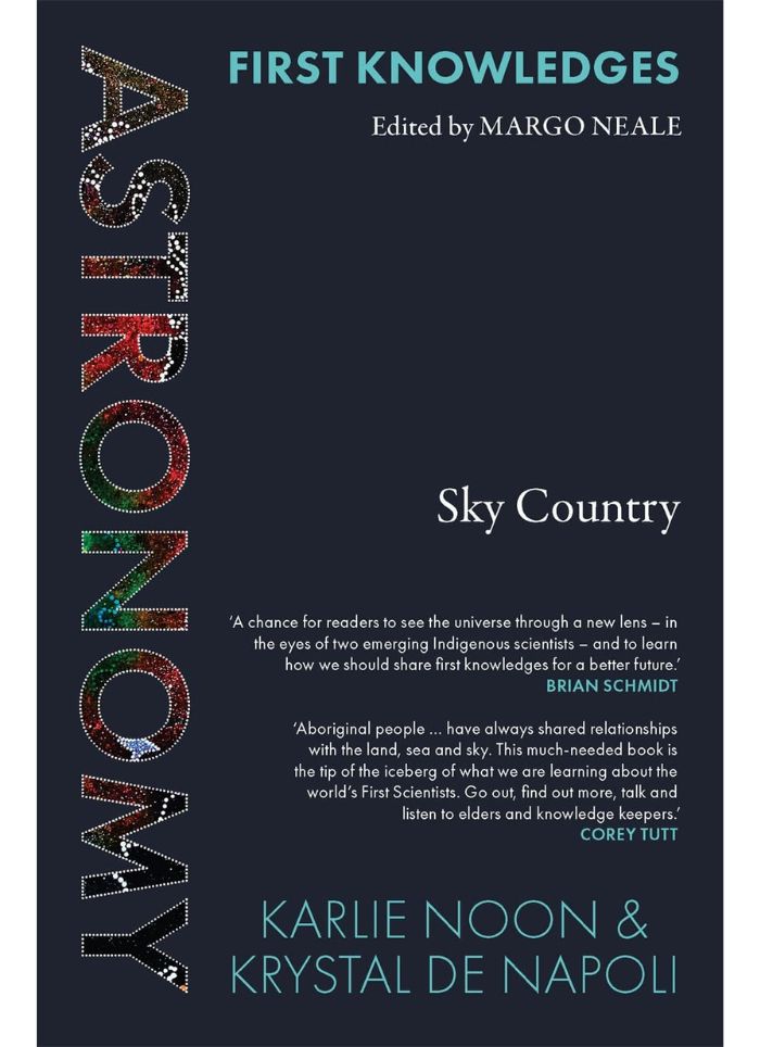ASTRONOMY: SKY COUNTRY By Karlie Noon, Krystal De Napoli, Margot Neale (PB)