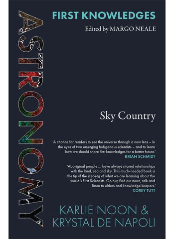 ASTRONOMY: SKY COUNTRY By Karlie Noon, Krystal De Napoli, Margo Neale (PB)