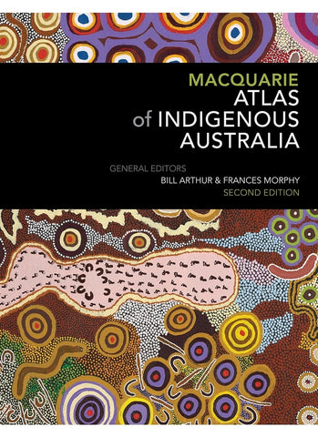 MACQUARIE ATLAS OF INDIGENOUS AUSTRALIA - 2nd Edition (HB)