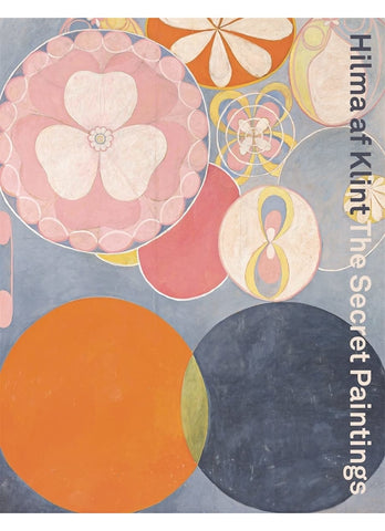HILMA AF KLINT: The Secret Paintings Edited by Sue Cramer  (HB)