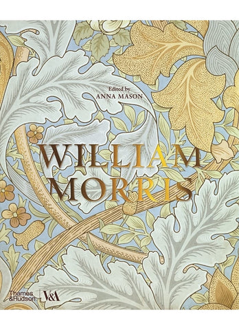 WILLIAM MORRIS (VICTORIA & ALBERT MUSEUM) Edited by Anna Mason (HB)