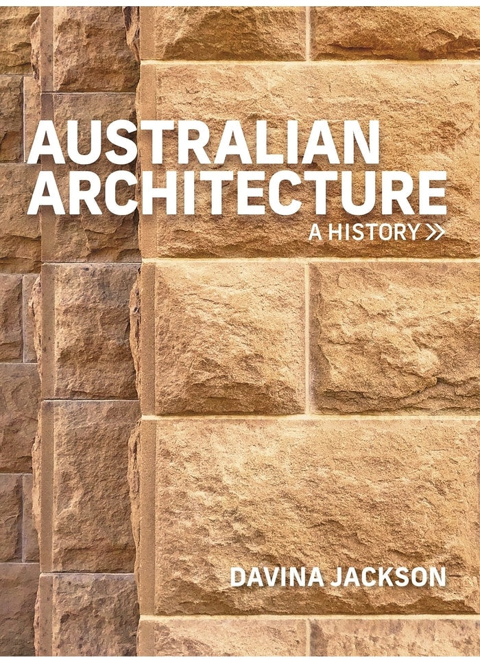 AUSTRALIAN ARCHITECTURE, A HISTORY by Davina Jackson (PB)
