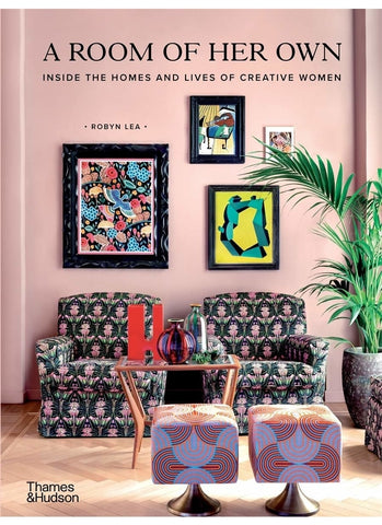 A ROOM OF HER OWN: Inside the Homes and Lives of Creative Women by Robyn Lea (HB)